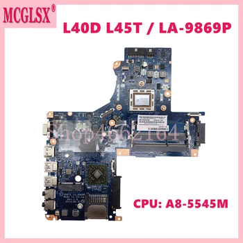 לה-9869P עם A8-5545M CPU Mainboard עבור Toshiba Satellite L40D-A L45D-A S40DT-A S45D-סדרה מחשב נייד לוח אם K000141380